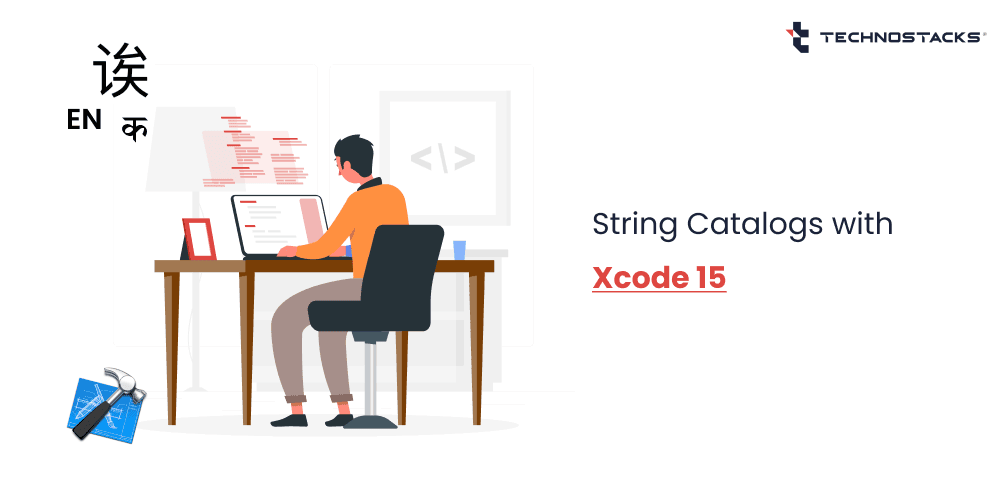 Localize Your iOS Apps With String Catalogs in XCode 15 - Technostacks