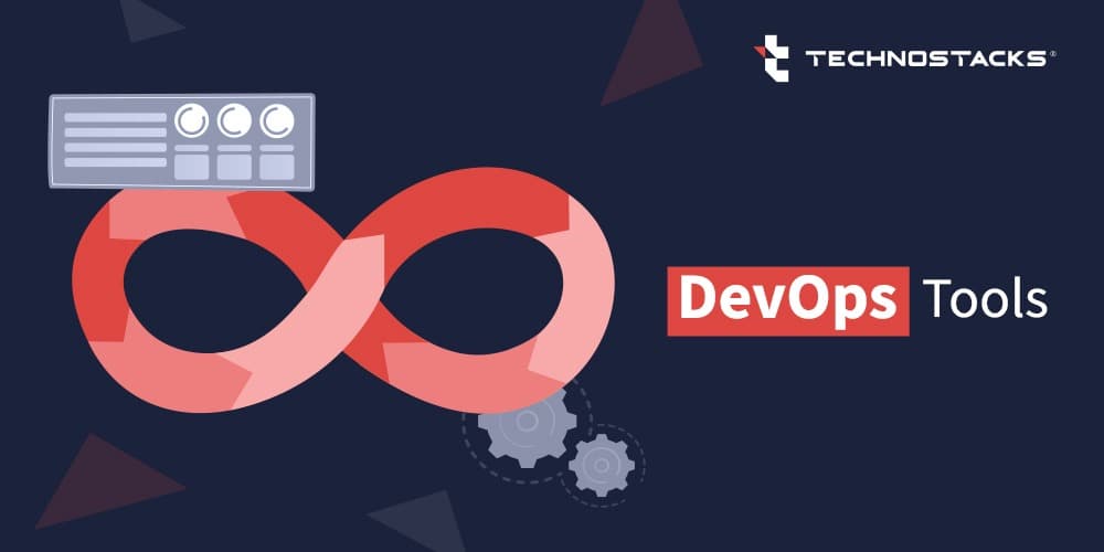 18 Top DevOps Tools for 2021-2022 | Technostacks