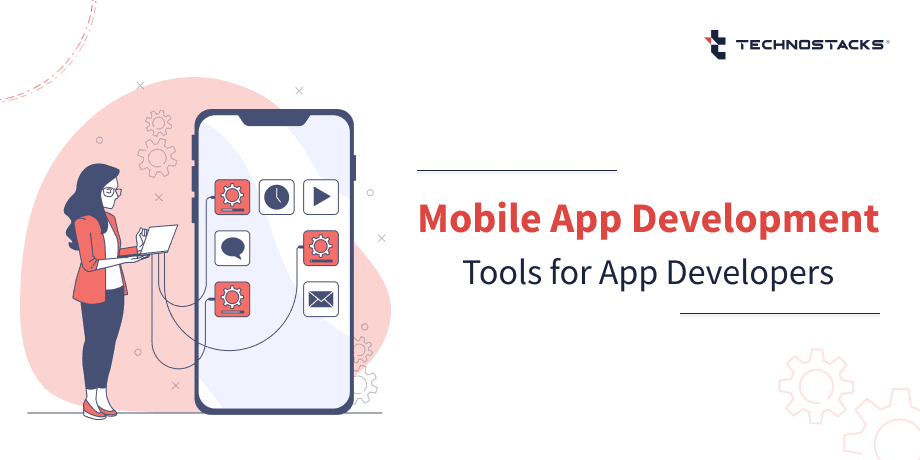Top 7 Mobile App Development Tools To Use